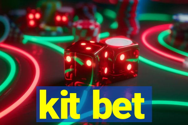 kit bet